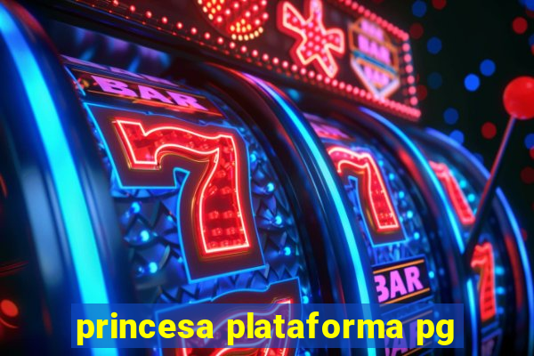 princesa plataforma pg